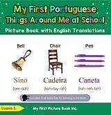 eBook (epub) My First Portuguese Things Around Me at School Picture Book with English Translations (Teach & Learn Basic Portuguese words for Children, #14) de Luana S.