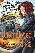 E-Book (epub) Unemployed Brice (The Extraordinary Adventures of Brice Johnson, #2) von A. L. Conner