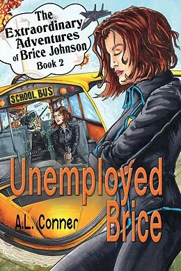 E-Book (epub) Unemployed Brice (The Extraordinary Adventures of Brice Johnson, #2) von A. L. Conner