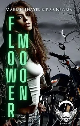 E-Book (epub) Flower Moon (Blood Moon Riders MC: NOMAD, #3) von K. O. Newman, Mariah Thayer