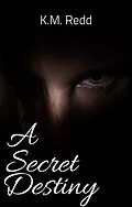 E-Book (epub) A Secret Destiny (The Secret Series, #1) von K. M. Redd