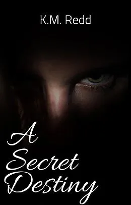 E-Book (epub) A Secret Destiny (The Secret Series, #1) von K. M. Redd