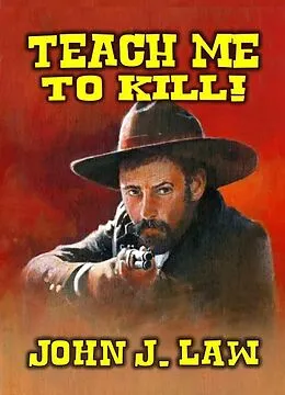 E-Book (epub) Teach Me How to Kill von John J. Law