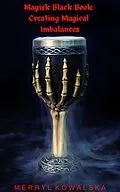 E-Book (epub) Magick Black Book: Creating Magical Imbalances von Merryl Kowalska