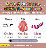 eBook (epub) My First Portuguese Clothing & Accessories Picture Book with English Translations (Teach & Learn Basic Portuguese words for Children, #9) de Luana S.