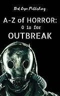 E-Book (epub) O is for Outbreak (A-Z of Horror, #15) von Carlton Herzog, James R. Coffey, C. A. Verstraete