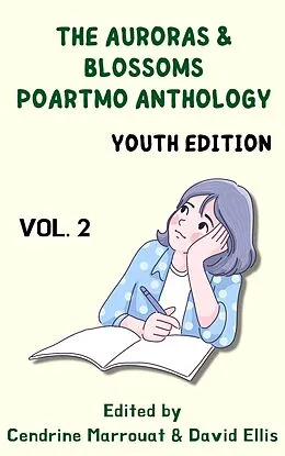 E-Book (epub) The Auroras & Blossoms PoArtMo Anthology: Youth Edition (Volume 2) von Eve Ballard, Tanvi Jeph, Abigail Kim