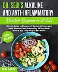 E-Book (epub) Dr. Sebi's Alkaline and Anti-Inflammatory Diet for Beginners 2022 von Agni Barad