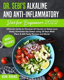 E-Book (epub) Dr. Sebi's Alkaline and Anti-Inflammatory Diet for Beginners 2022 von Agni Barad