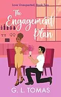 E-Book (epub) The Engagement Plan (Love Unexpected, #2) von G. L. Tomas