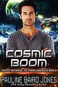 E-Book (epub) Cosmic Boom (The Cyborg Chronicles, #2) von Pauline Baird Jones
