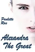 E-Book (epub) Alexandra the Great von Paulette Rae