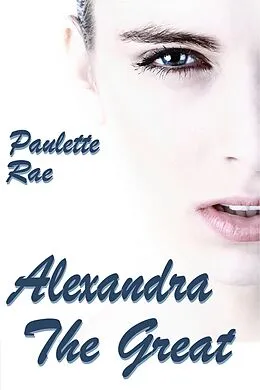 E-Book (epub) Alexandra the Great von Paulette Rae