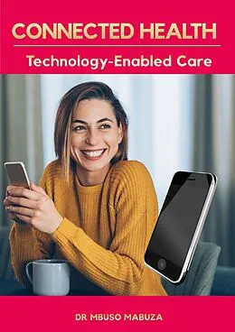 E-Book (epub) Connected Health: Technology-Enabled Care von Mbuso Mabuza