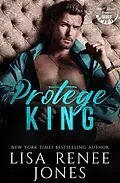 E-Book (epub) Protégé King (Wall Street Empire: Strictly Business, #1) von Lisa Renee Jones