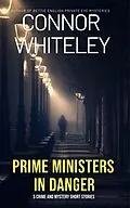 E-Book (epub) Prime Ministers In Danger: 5 Crime and Mystery Short Stories von Connor Whiteley