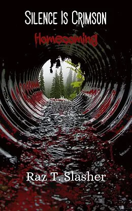 E-Book (epub) Silence Is Crimson: Homecoming von Raz T. Slasher