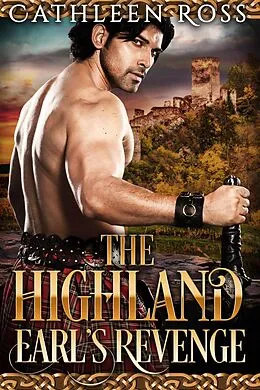 E-Book (epub) The Highland Earl's Revenge (Highland Lords and Ladies) von Cathleen Ross