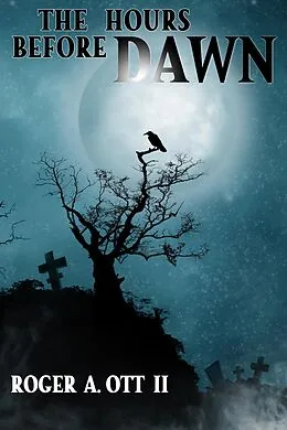 E-Book (epub) The Hours Before Dawn von Roger A. Ott