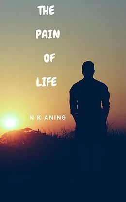 E-Book (epub) The Pain of Life (Poetry, #4) von N. K. Aning