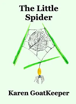 E-Book (epub) The Little Spider von Karen Goatkeeper