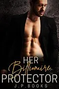 E-Book (epub) Her Billionaire Protector von J. P. Books