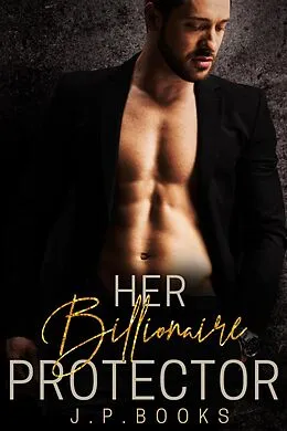 E-Book (epub) Her Billionaire Protector von J. P. Books