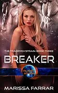 E-Book (epub) Breaker (The Tradrych Strain, #3) von Marissa Farrar