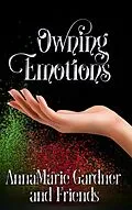 E-Book (epub) Owning Emotions von Annamarie Gardner