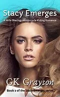 E-Book (epub) Stacy Emerges: A Wife Sharing / Motorcycle Riding Romance von Gk Grayson