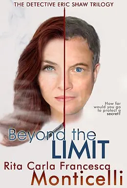 E-Book (epub) Beyond the Limit (The Detective Eric Shaw Trilogy, #3) von Rita Carla Francesca Monticelli