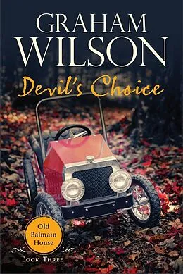 E-Book (epub) Devil's Choice (Old Balmain House, #3) von Graham Wilson