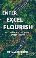 E-Book (epub) Enter Excel Flourish - Tested Ways For Sustainable Career Growth von Jayatheertha K P