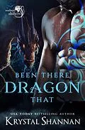 E-Book (epub) Been There Dragon That (Soulmate Shifters in Mystery, Alaska, #8) von Krystal Shannan