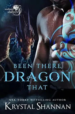 E-Book (epub) Been There Dragon That (Soulmate Shifters in Mystery, Alaska, #8) von Krystal Shannan