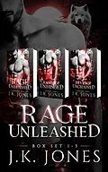 E-Book (epub) Rage Unleashed Series 1-3 Box Set M|M Possessive Alpha (Unleashed Fury Saga, #4) von J. K. Jones