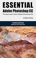 E-Book (epub) Essential Adobe Photoshop CC, 3rd Edition von Robin Whalley