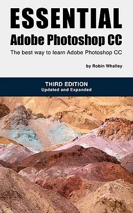 E-Book (epub) Essential Adobe Photoshop CC, 3rd Edition von Robin Whalley