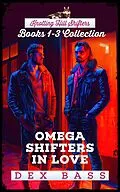 E-Book (epub) Omega Shifters in Love (Knotting Hill Shifters) von Dex Bass