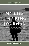 E-Book (epub) My Life Inspiring Journal (Revised Edition) von Jason Jackson