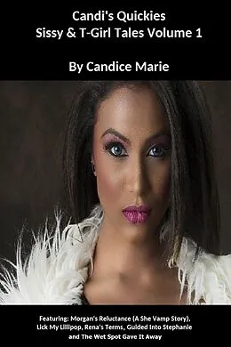 E-Book (epub) Candi's Quickies Sissy and T-Girl Tales Volume 1 von Candice Marie
