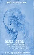 E-Book (epub) Blue Girl and the Stars von Mark Stattelman