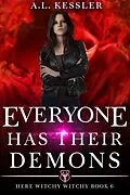 E-Book (epub) Everyone has Their Demons (Here Witchy Witchy, #6) von A. L. Kessler