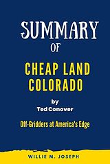 eBook (epub) Summary of Cheap Land Colorado By Ted Conover: Off-Gridders at America's Edge de Willie M. Joseph