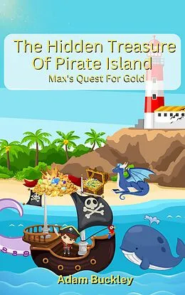 E-Book (epub) The Hidden Treasure Of Pirate Island von Adam Buckley