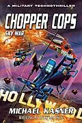 E-Book (epub) Sky War: Chopper Cops von Michael Kasner, Rick Mackin