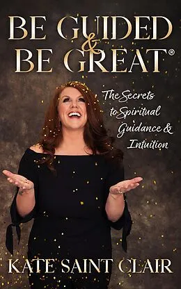 E-Book (epub) Be Guided and Be Great von Kate Saint Clair