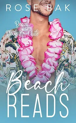 E-Book (epub) Beach Reads (Boozy Book Club, #1) von Rose Bak