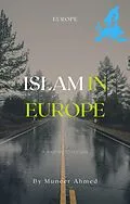 E-Book (epub) Islam In Europe (Series 1, #1) von Muneer Ahmed