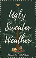 E-Book (epub) Ugly Sweater Weather von Jessica Gadziala